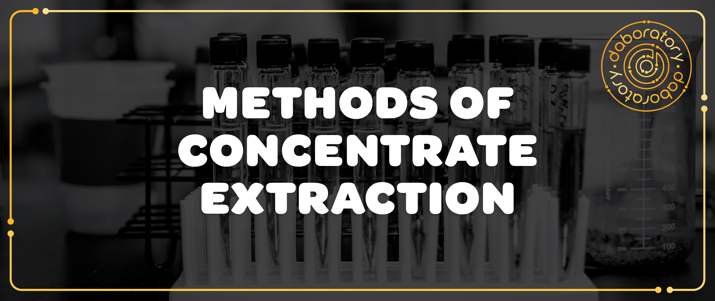 Methods of Concentrate Extraction - Daboratory Blog